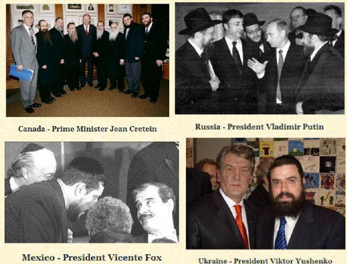 Canada Prime Minister with Chabad leaders,
	Vladimir Putin with Chabad leaders, President Vicente Fox
	with Chabad, Viktor Uschenko with Chabad leaders