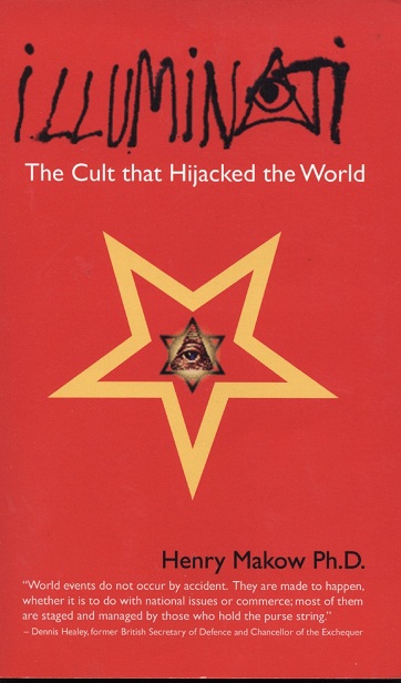 Henry Makow - The Illuminati - The Cult that Hijacked the World - book cover