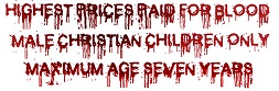 Платим самые высокие цены за кровь Христианских мальчиков до 7-ми летнего возраста